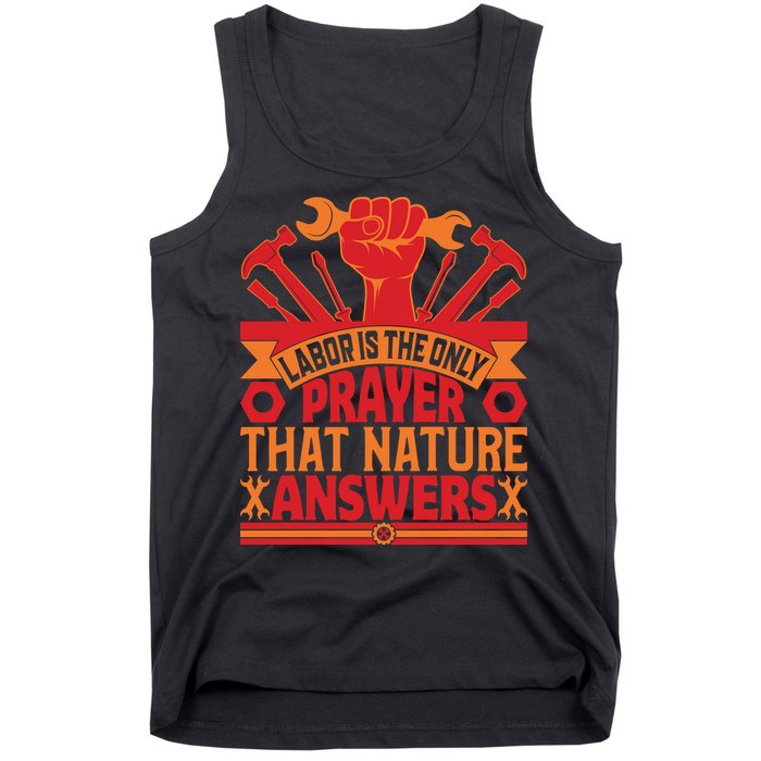 Labor Is The Only Player That Nature Answers Labor Day Gift Tank Top