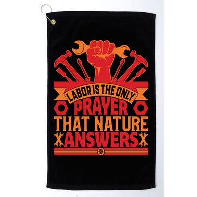 Labor Is The Only Player That Nature Answers Labor Day Gift Golf Towel