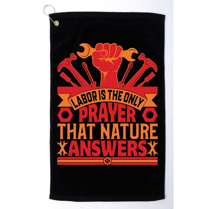 Labor Is The Only Player That Nature Answers Labor Day Gift Golf Towel