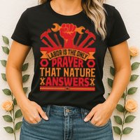 Labor Is The Only Player That Nature Answers Labor Day Gift Womens T-Shirt