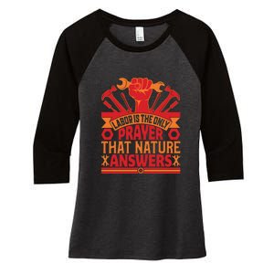 Labor Is The Only Player That Nature Answers Labor Day Gift Women's Tri-Blend 3/4-Sleeve Raglan Shirt