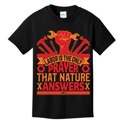 Labor Is The Only Player That Nature Answers Labor Day Gift Kids T-Shirt