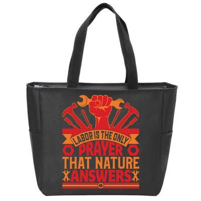 Labor Is The Only Player That Nature Answers Labor Day Gift Zip Tote Bag