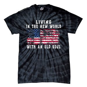 Living In The New World With An Old Soul America Flag Tie-Dye T-Shirt