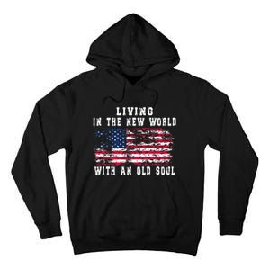 Living In The New World With An Old Soul America Flag Tall Hoodie