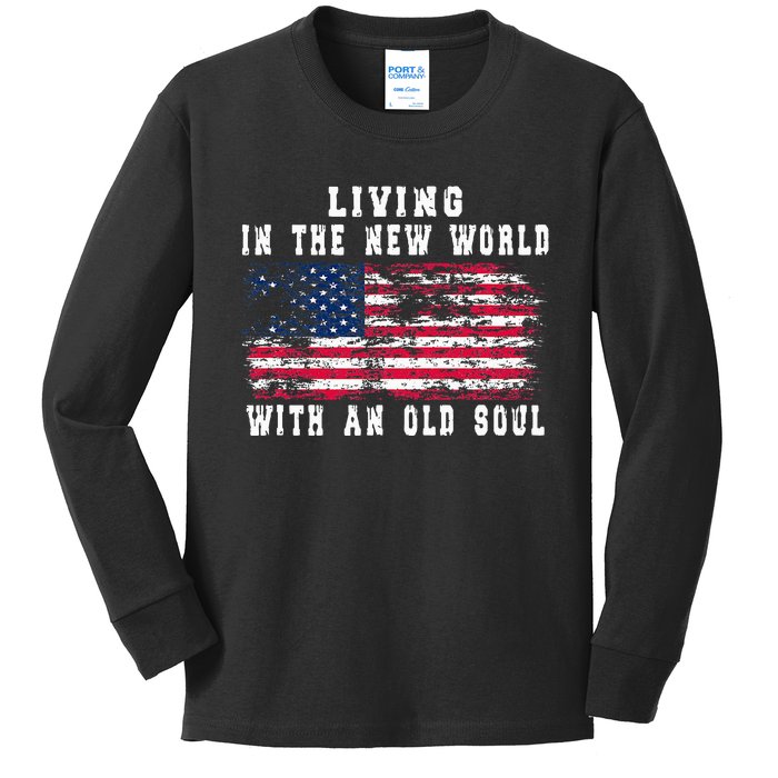 Living In The New World With An Old Soul America Flag Kids Long Sleeve Shirt