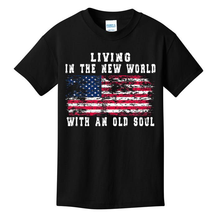 Living In The New World With An Old Soul America Flag Kids T-Shirt