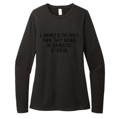 Laundry Is The Only Thing That Should Be Separated By Color Womens CVC Long Sleeve Shirt