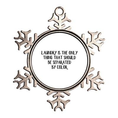 Laundry Is The Only Thing That Should Be Separated By Color Metallic Star Ornament