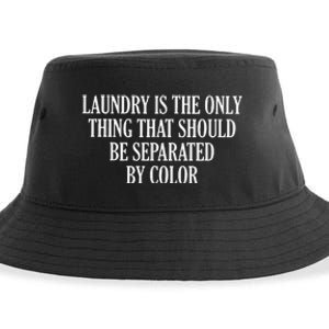 Laundry Is The Only Thing That Should Be Separated By Color Sustainable Bucket Hat