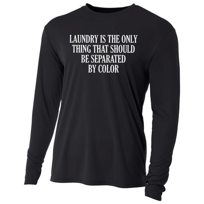 Laundry Is The Only Thing That Should Be Separated By Color Cooling Performance Long Sleeve Crew