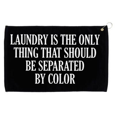 Laundry Is The Only Thing That Should Be Separated By Color Grommeted Golf Towel