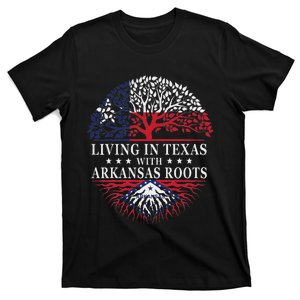 Living In Texas With Arkansas Roots T-Shirt