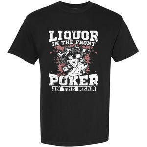 Liquor In The Front Poker In The Rear Awesome Racing Garment-Dyed Heavyweight T-Shirt