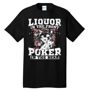 Liquor In The Front Poker In The Rear Awesome Racing Tall T-Shirt