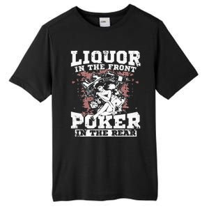 Liquor In The Front Poker In The Rear Awesome Racing Tall Fusion ChromaSoft Performance T-Shirt