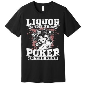 Liquor In The Front Poker In The Rear Awesome Racing Premium T-Shirt