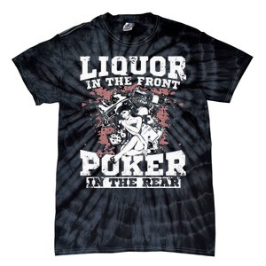 Liquor In The Front Poker In The Rear Awesome Racing Tie-Dye T-Shirt