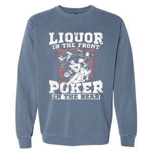 Liquor In The Front Poker In The Rear Awesome Racing Garment-Dyed Sweatshirt