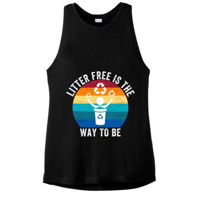 Litterfree Is The Way To Be DonT Litter Earth Day Recycle Stop Littering Ladies PosiCharge Tri-Blend Wicking Tank