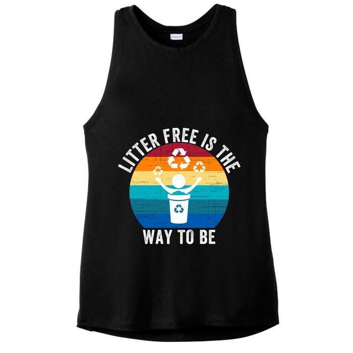 Litterfree Is The Way To Be DonT Litter Earth Day Recycle Stop Littering Ladies PosiCharge Tri-Blend Wicking Tank