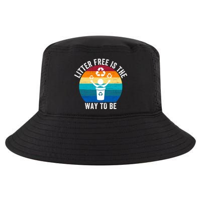 Litterfree Is The Way To Be DonT Litter Earth Day Recycle Stop Littering Cool Comfort Performance Bucket Hat