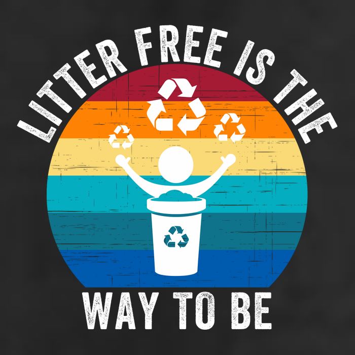 Litterfree Is The Way To Be DonT Litter Earth Day Recycle Stop Littering Garment-Dyed Fleece Hoodie