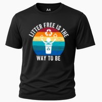 Litterfree Is The Way To Be DonT Litter Earth Day Recycle Stop Littering Performance Shirt