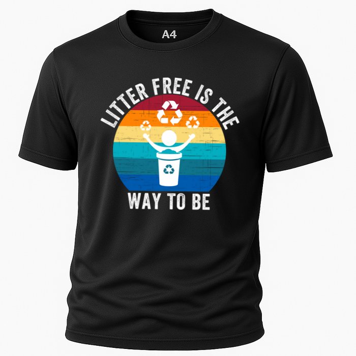 Litterfree Is The Way To Be DonT Litter Earth Day Recycle Stop Littering Performance Shirt