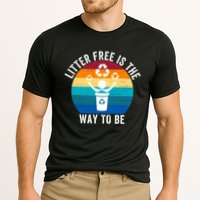 Litterfree Is The Way To Be DonT Litter Earth Day Recycle Stop Littering Performance Shirt