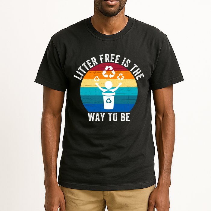 Litterfree Is The Way To Be DonT Litter Earth Day Recycle Stop Littering Tall T-Shirt