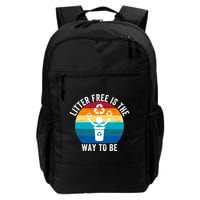 Litterfree Is The Way To Be DonT Litter Earth Day Recycle Stop Littering Backpack