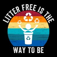Litterfree Is The Way To Be DonT Litter Earth Day Recycle Stop Littering Button