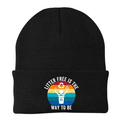 Litterfree Is The Way To Be DonT Litter Earth Day Recycle Stop Littering Beanie