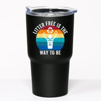 Litterfree Is The Way To Be DonT Litter Earth Day Recycle Stop Littering Tumbler