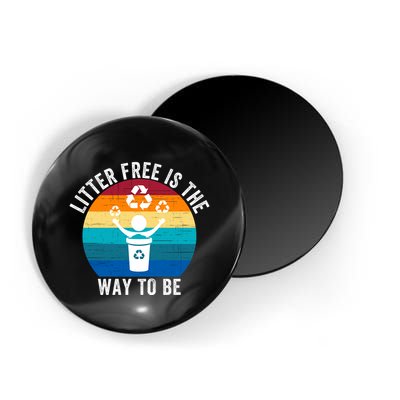 Litterfree Is The Way To Be DonT Litter Earth Day Recycle Stop Littering Magnet