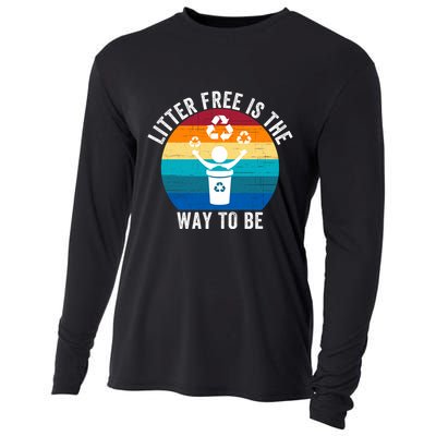 Litterfree Is The Way To Be DonT Litter Earth Day Recycle Stop Littering Cooling Performance Long Sleeve Crew