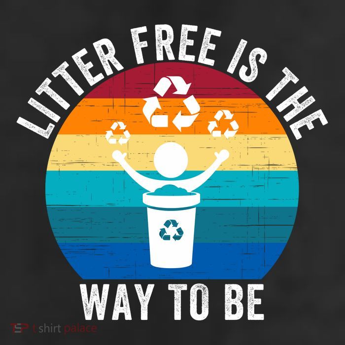 Litterfree Is The Way To Be DonT Litter Earth Day Recycle Stop Littering 25L Jumbo Tote