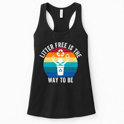 Litterfree Is The Way To Be DonT Litter Earth Day Recycle Stop Littering Womens Tank Top