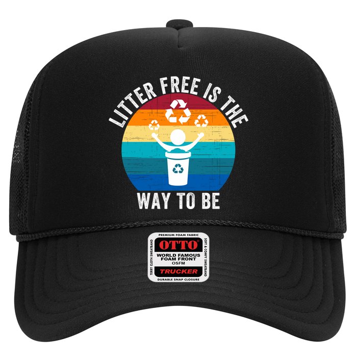 Litterfree Is The Way To Be DonT Litter Earth Day Recycle Stop Littering Hat