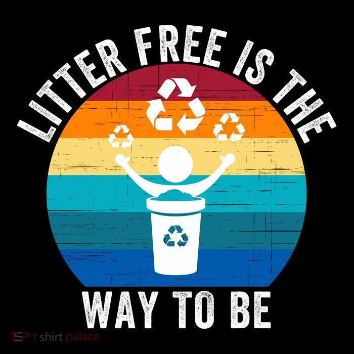 Litterfree Is The Way To Be DonT Litter Earth Day Recycle Stop Littering Toddler Hoodie