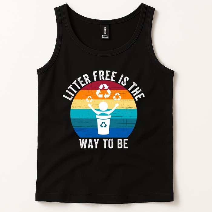 Litterfree Is The Way To Be DonT Litter Earth Day Recycle Stop Littering Tank Top