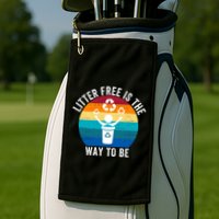 Litterfree Is The Way To Be DonT Litter Earth Day Recycle Stop Littering Golf Towel