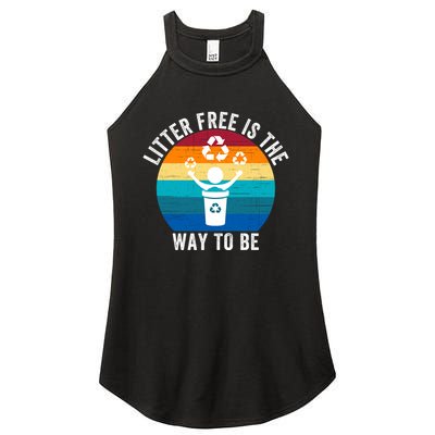 Litterfree Is The Way To Be DonT Litter Earth Day Recycle Stop Littering Women's Perfect Tri Rocker Tank