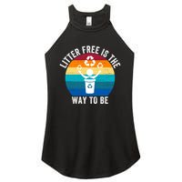 Litterfree Is The Way To Be DonT Litter Earth Day Recycle Stop Littering Women's Perfect Tri Rocker Tank