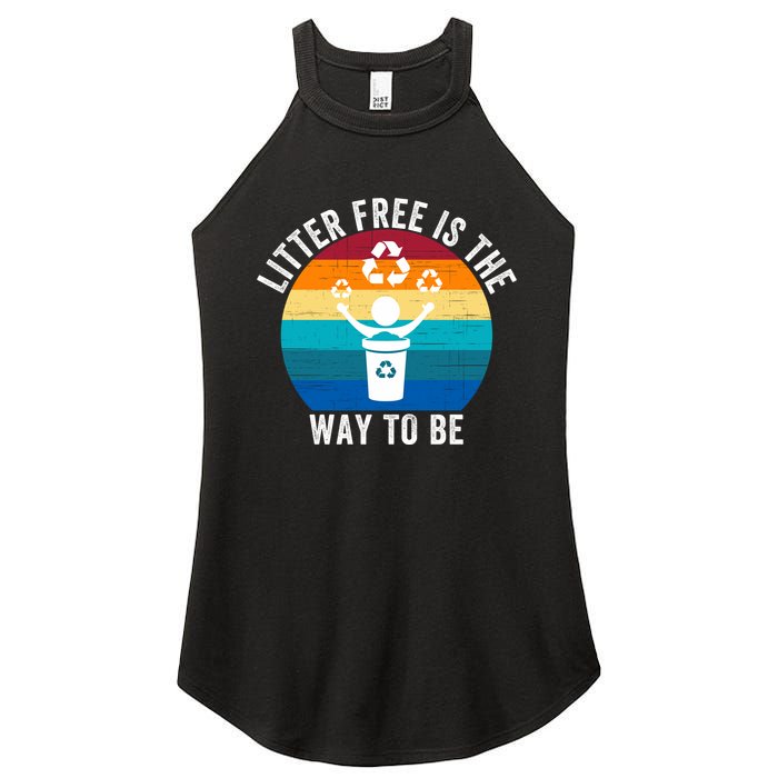 Litterfree Is The Way To Be DonT Litter Earth Day Recycle Stop Littering Women's Perfect Tri Rocker Tank