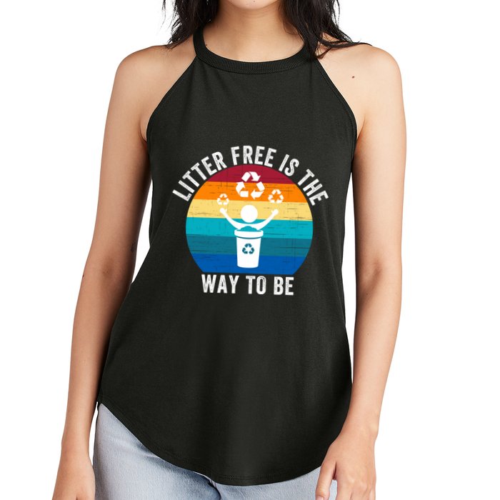 Litterfree Is The Way To Be DonT Litter Earth Day Recycle Stop Littering Women's Perfect Tri Rocker Tank