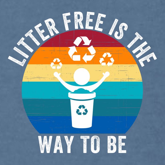 Litterfree Is The Way To Be DonT Litter Earth Day Recycle Stop Littering Garment-Dyed Sweatshirt