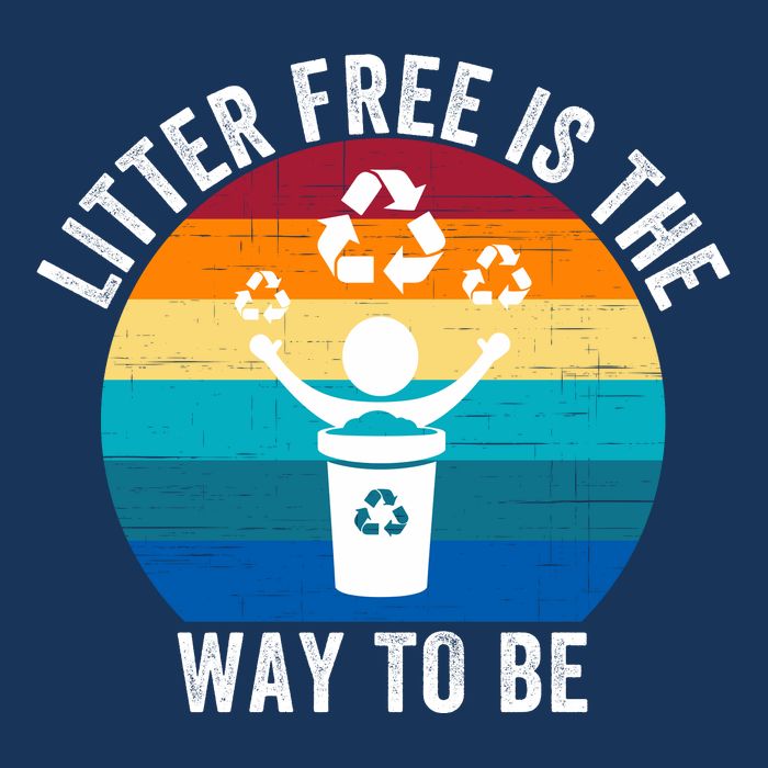 Litterfree Is The Way To Be DonT Litter Earth Day Recycle Stop Littering Infant Baby Jersey Bodysuit