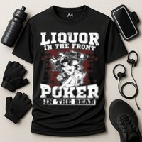 Liquor In The Front Poker In The Rear Awesome Performance Shirt